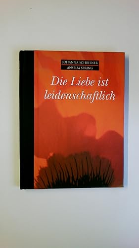 Bild des Verkufers fr DIE LIEBE IST LEIDENSCHAFTLICH. zum Verkauf von Butterfly Books GmbH & Co. KG