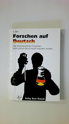 FORSCHEN AUF DEUTSCH. der Machiavelli für Forscher - und solche, die es noch werden wollen