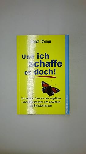 Bild des Verkufers fr UND ICH SCHAFFE ES DOCH!. So befreien Sie sich von negativen Lebensbotschaften und gewinnen an Selbstvertrauen zum Verkauf von Butterfly Books GmbH & Co. KG