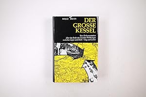 DER GROSSE KESSEL. e. Dokumentation über d. Ende d. Zweiten Weltkrieges zwischen Lippe u. Ruhr, S...