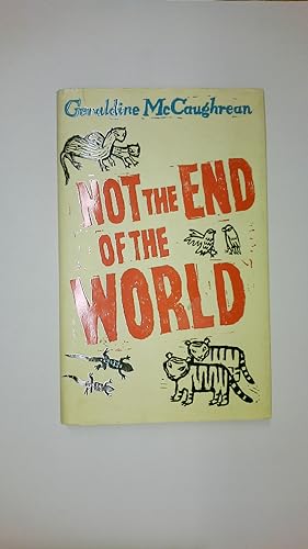 Seller image for NOT THE END OF THE WORLD.NICHT DAS ENDE DER WELT, ENGLISCHE AUSGABE. Winner of the Whitbread Children s Book Award 2004 for sale by Butterfly Books GmbH & Co. KG