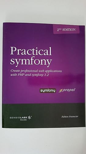 PRACTICAL SYMFONY 1.2 FOR PROPEL - SECOND EDITION.