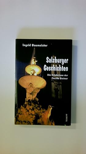Bild des Verkufers fr SALZBURGER GESCHICHTEN. die Erlebnisse der Cecilie Steiner zum Verkauf von Butterfly Books GmbH & Co. KG