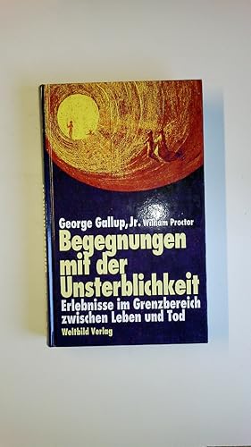 Seller image for BEGEGNUNGEN MIT DER UNSTERBLICHKEIT. ERLEBNISSE IM GRENZBEREICH ZWISCHEN LEBEN UND TOD. for sale by Butterfly Books GmbH & Co. KG