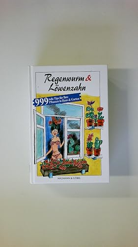 Bild des Verkufers fr REGENWURM & LWENZAHN. 999 tolle Tips fr Ihre Pflanzen in Haus und Garten zum Verkauf von Butterfly Books GmbH & Co. KG
