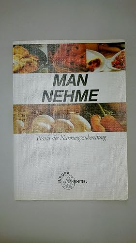 Immagine del venditore per MAN NEHME. Praxis d. Nahrungszubereitung venduto da Butterfly Books GmbH & Co. KG