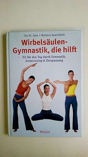 Bild des Verkufers fr WIRBELSULENGYMNASTIK, DIE HILFT. fit fr den Tag durch Gymnastik, Atemtraining und Entspannung zum Verkauf von Butterfly Books GmbH & Co. KG