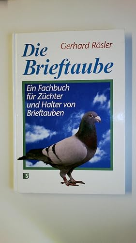 Bild des Verkufers fr DIE BRIEFTAUBE. ein Fachbuch fr Zchter und Halter von Brieftauben zum Verkauf von Butterfly Books GmbH & Co. KG