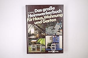Bild des Verkufers fr DAS GROSSE HEIMWERKERBUCH FR HAUS, WOHNUNG UND GARTEN. zum Verkauf von Butterfly Books GmbH & Co. KG