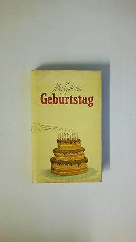Bild des Verkufers fr ALLES GUTE ZUM GEBURTSTAG. heitere u. auch ernsthafte Geschichten, d. lieben Geburtstagskind zur Freude zum Verkauf von Butterfly Books GmbH & Co. KG