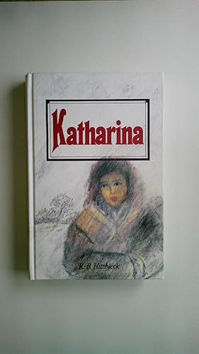 Image du vendeur pour KATHARINA. mis en vente par Butterfly Books GmbH & Co. KG
