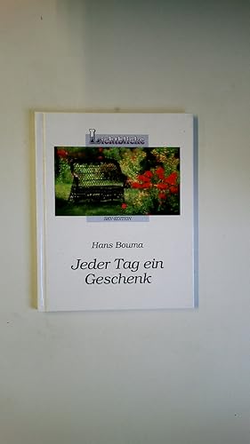 JEDER TAG EIN GESCHENK.