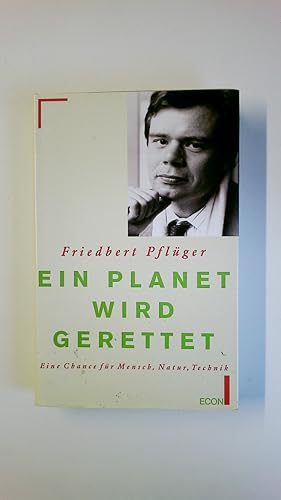 Bild des Verkufers fr EIN PLANET WIRD GERETTET. eine Chance fr Mensch, Natur, Technik zum Verkauf von Butterfly Books GmbH & Co. KG