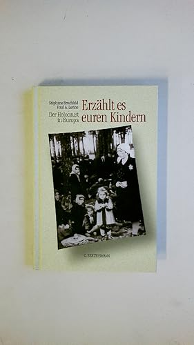 Bild des Verkufers fr ERZHLT ES EUREN KINDERN. der Holocaust in Europa zum Verkauf von Butterfly Books GmbH & Co. KG