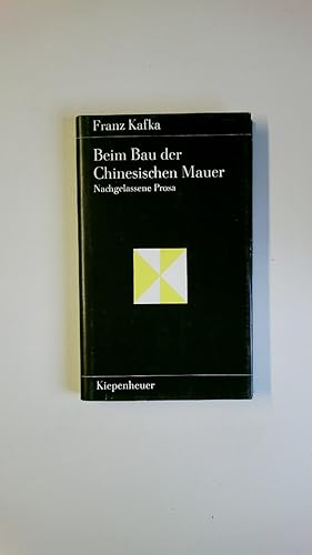 Imagen del vendedor de BEIM BAU DER CHINESISCHEN MAUER. Nachgelassene Prosa a la venta por Butterfly Books GmbH & Co. KG