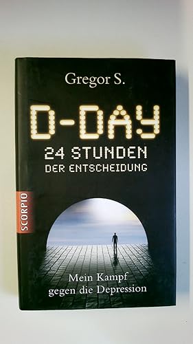 Bild des Verkufers fr D-DAY. 24 Stunden der Entscheidung. Mein Kampf gegen die Depression zum Verkauf von Butterfly Books GmbH & Co. KG