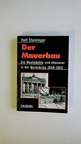 Bild des Verkufers fr DER MAUERBAU. die Westmchte und Adenauer in der Berlinkrise 1958 - 1963 zum Verkauf von Butterfly Books GmbH & Co. KG