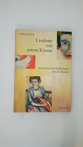 Imagen del vendedor de LISELOTTE MIT ROTEM KISSEN. Erlebnisse und Erfahrungen mit der Malerei a la venta por Butterfly Books GmbH & Co. KG