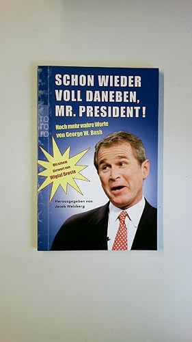 Bild des Verkufers fr SCHON WIEDER VOLL DANEBEN, MR. PRESIDENT!. noch mehr wahre Worte zum Verkauf von Butterfly Books GmbH & Co. KG