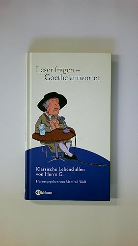 Bild des Verkufers fr LESER FRAGEN - GOETHE ANTWORTET. klassische Lebenshilfe von Herrn Goethe zum Verkauf von Butterfly Books GmbH & Co. KG