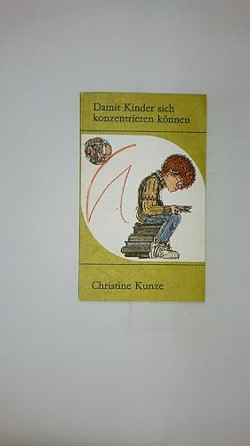 Imagen del vendedor de DAMIT KINDER SICH KONZENTRIEREN KNNEN. Ratgeber fr Eltern a la venta por Butterfly Books GmbH & Co. KG