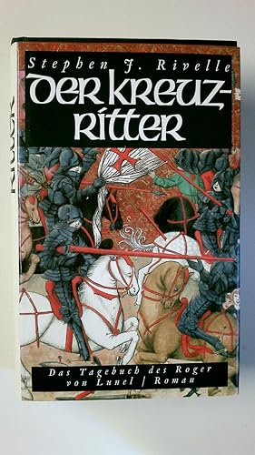 Bild des Verkufers fr DER KREUZRITTER. das Tagebuch des Roger von Lunel ; Roman zum Verkauf von Butterfly Books GmbH & Co. KG