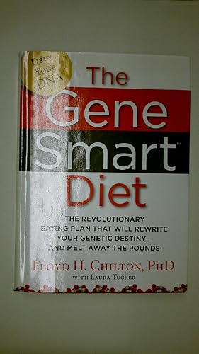 THE GENE SMART DIET. The Revolutionary Eating Plan That Will Rewrite Your Genetic Destiny--And Me...