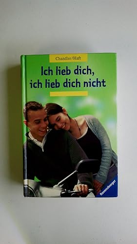 Bild des Verkufers fr ICH LIEB DICH, ICH LIEB DICH NICHT. zum Verkauf von Butterfly Books GmbH & Co. KG