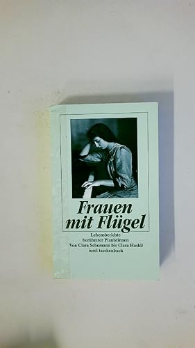 Bild des Verkufers fr FRAUEN MIT FLGEL. Lebensberichte berhmter Pianistinnen ; von Clara Schumann bis Clara Haskil zum Verkauf von Butterfly Books GmbH & Co. KG