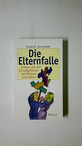 Bild des Verk�ufers f�r DIE ELTERNFALLE. Schluss mit den Schuldgef�hlen bei M�ttern und V�tern zum Verkauf von Butterfly Books GmbH & Co. KG