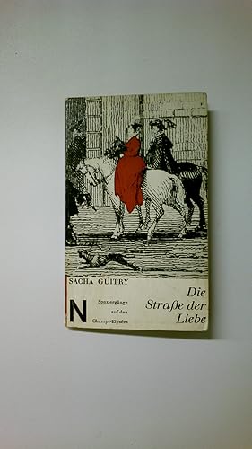 Seller image for DIE STRASSE DER LIEBE. Spaziergnge auf d. Champs-Elyses for sale by Butterfly Books GmbH & Co. KG
