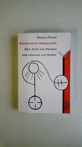 Bild des Verkufers fr PHANTASTISCHE WISSENSCHAFT. ber Erich von Dniken und Johannes von Buttlar zum Verkauf von Butterfly Books GmbH & Co. KG