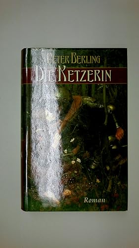 Bild des Verkufers fr DIE KETZERIN. Roman zum Verkauf von Butterfly Books GmbH & Co. KG