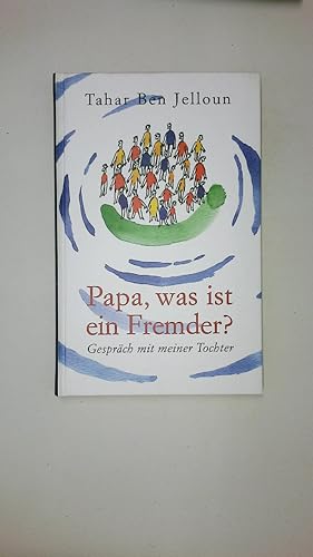 PAPA, WAS IST EIN FREMDER?. Gespräch mit meiner Tochter