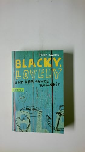 Image du vendeur pour BLACKY, LOVELY UND DER GANZE BULLSHIT. mis en vente par Butterfly Books GmbH & Co. KG