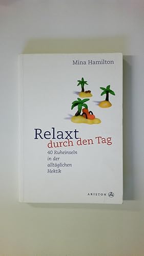 Bild des Verkufers fr RELAXT DURCH DEN TAG. 40 Ruheinseln in der alltglichen Hektik zum Verkauf von Butterfly Books GmbH & Co. KG