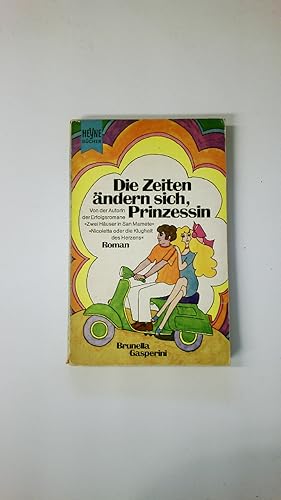 Bild des Verkufers fr DIE ZEITEN NDERN SICH, PRINZESSIN. Roman zum Verkauf von Butterfly Books GmbH & Co. KG