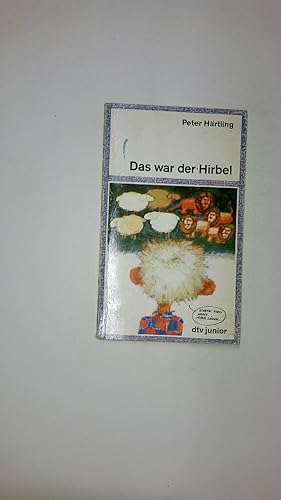 Seller image for DAS WAR DER HIRBEL. wie Hirbel ins Heim kam, warum er anders ist als andere und ob ihm zu helfen ist for sale by Butterfly Books GmbH & Co. KG