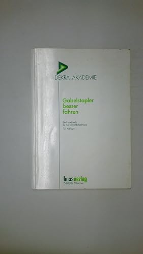 Seller image for GABELSTAPLER BESSER FAHREN. ein Handbuch fr die betriebliche Praxis for sale by Butterfly Books GmbH & Co. KG
