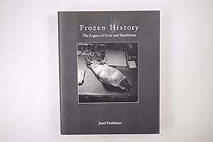 Seller image for FROZEN HISTORY. the legacy of Scott and Shackleton for sale by Butterfly Books GmbH & Co. KG