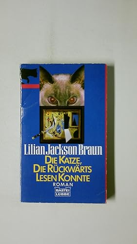 Bild des Verkufers fr DIE KATZE, DIE RCKWRTS LESEN KONNTE. Roman zum Verkauf von Butterfly Books GmbH & Co. KG