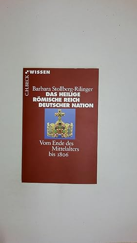 Bild des Verkufers fr DAS HEILIGE RMISCHE REICH DEUTSCHER NATION. vom Ende des Mittelalters bis 1806 zum Verkauf von Butterfly Books GmbH & Co. KG