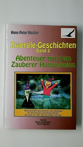 Bild des Verkufers fr ZWERGLE-GESCHICHTEN, BAND 2 ABENTEUER MIT DEM ZAUBERER HOMUNKULUS. zum Verkauf von Butterfly Books GmbH & Co. KG