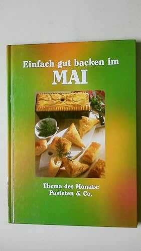 Bild des Verkufers fr EINFACH GUT BACKEN IM MAI THEMA DES MONATS, PASTETEN UND CO. WELTBILD SAMMLEREDITON. zum Verkauf von Butterfly Books GmbH & Co. KG