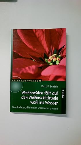 Bild des Verkufers fr WEIHNACHTEN FLLT AUF DEN WEIHNACHTSINSELN WOHL INS WASSER. Geschichten, die in den Dezember passen zum Verkauf von Butterfly Books GmbH & Co. KG