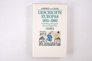 Bild des Verkufers fr GESCHICHTE EUROPAS 1815 - 1980. vom Wiener Kongress bis zur Gegenwart zum Verkauf von Butterfly Books GmbH & Co. KG