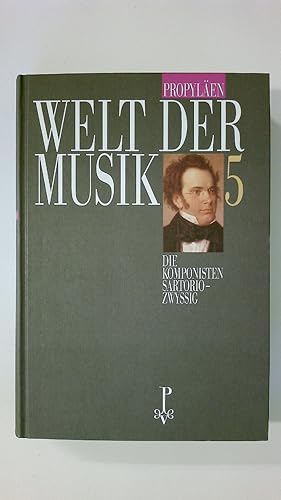 Bild des Verkufers fr PROPYLEN WELT DER MUSIK BAND 5. Die Komponisten Sartorio-Zwyssig zum Verkauf von Butterfly Books GmbH & Co. KG