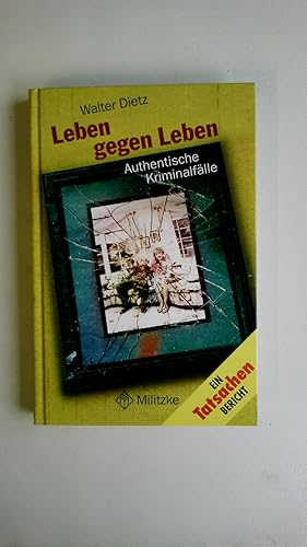 Bild des Verkufers fr LEBEN GEGEN LEBEN. authentische Kriminalflle ; eine Tatsachenbericht zum Verkauf von Butterfly Books GmbH & Co. KG