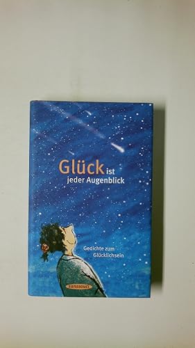 Bild des Verkufers fr GLCK IST JEDER AUGENBLICK. Gedichte zum Glcklichsein zum Verkauf von Butterfly Books GmbH & Co. KG