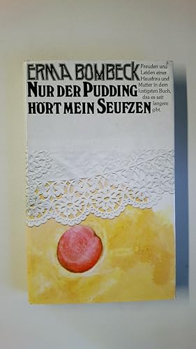 Bild des Verkufers fr NUR DER PUDDING HRT MEIN SEUFZEN. zum Verkauf von Butterfly Books GmbH & Co. KG